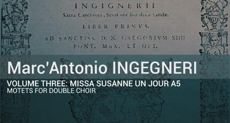 Album artwork for ‘Marc’Antonio Ingegneri. Volume Three: Missa Susanne un Jour’