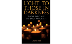 The cover of Light to those in Darkness: ‘Total Pain’ and the Body of Christ
