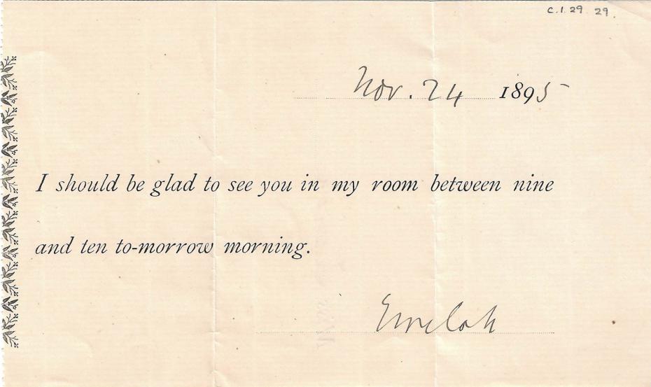 ‘Invitation’ to Miss Lynch (Muriel Lynch, 1875–1955, Girton 1894) to visit Miss Welsh’s room, 24 November 1895 (archive reference: GCPP Taylor pt). The context of this summons is not known. 